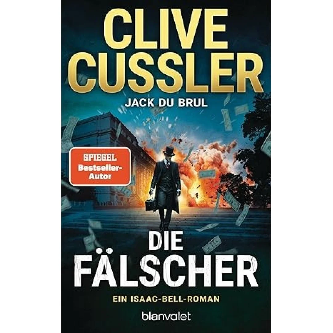 Die Fälscher: Ein Isaac-Bell-Roman (Die Isaac-Bell-Abenteuer, Band 14) Die Fälscher: Ein Isaac-Bell-Roman (Die Isaac-Bell-Abenteuer, Band 14)