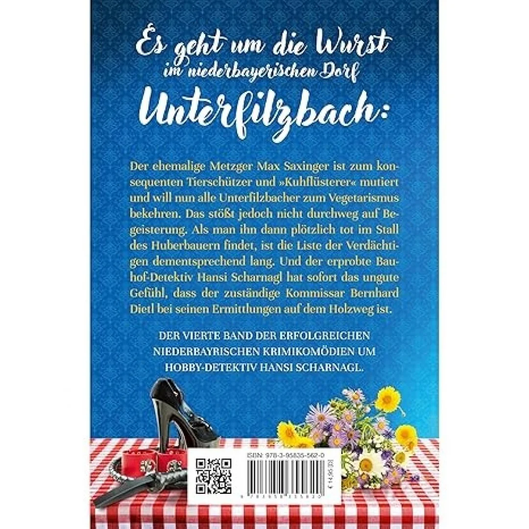 FLEISCHESLUST IN UNTERFILZBACH: Krimikomödie aus Niederbayern FLEISCHESLUST IN UNTERFILZBACH: Krimikomödie aus Niederbayern