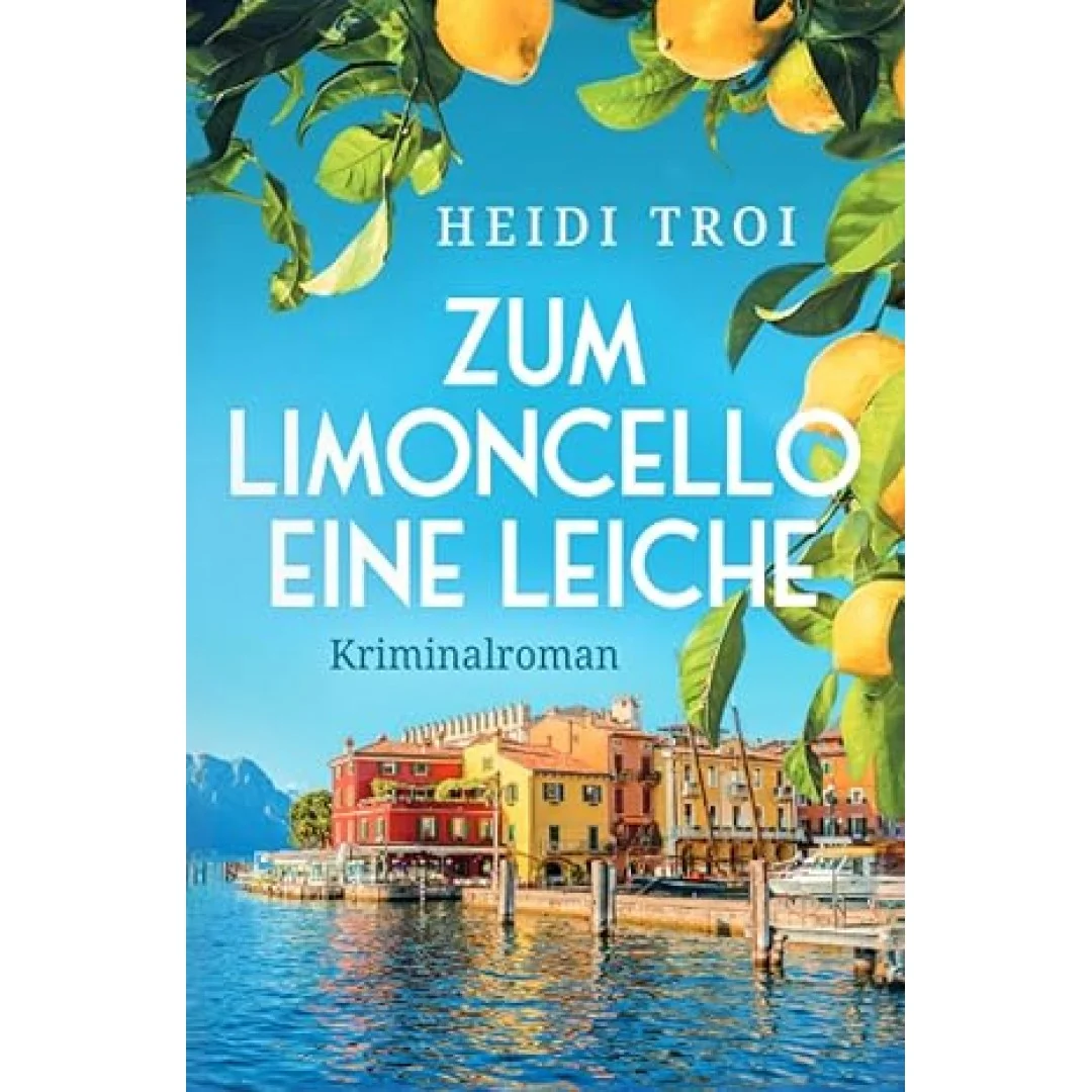Zum Limoncello eine Leiche: DE (Ein Fall für Bianca Rossi) Zum Limoncello eine Leiche: DE (Ein Fall für Bianca Rossi)