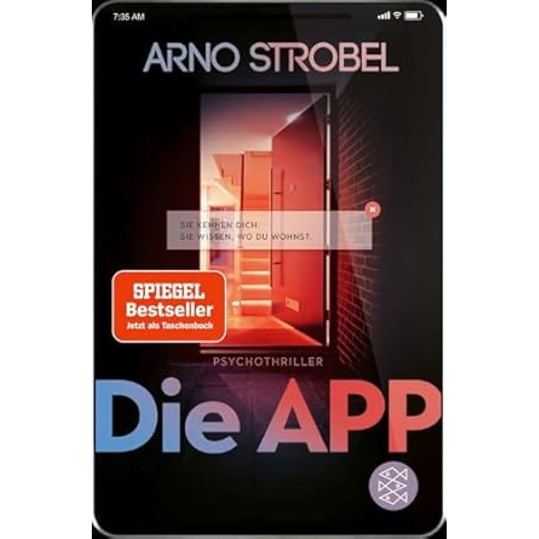 Die App – Sie kennen dich. Sie wissen, wo du wohnst.: Psychothriller Die App – Sie kennen dich. Sie wissen, wo du wohnst.: Psychothriller