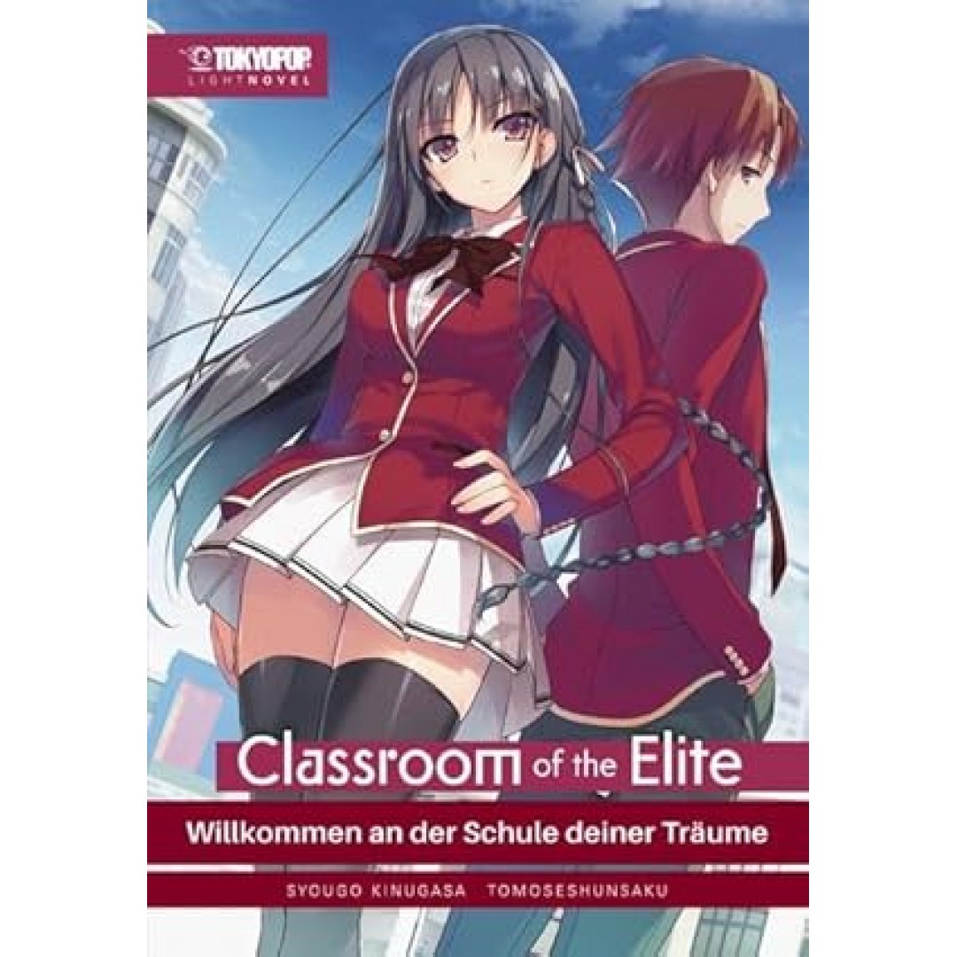 Classroom of the Elite Light Novel 01: Willkommen an der Schule deiner Träume Classroom of the Elite Light Novel 01: Willkommen an der Schule deiner Träume