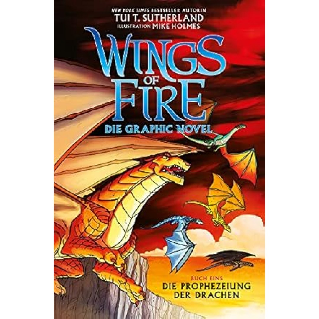 Wings of Fire Graphic Novel #1: Die Prophezeiung der Drachen - Die NY Times Bestseller Reihe Wings of Fire Graphic Novel #1: Die Prophezeiung der Drachen - Die NY Times Bestseller Reihe