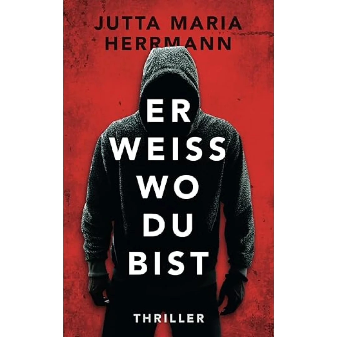 Er weiß, wo du bist: Psychothriller