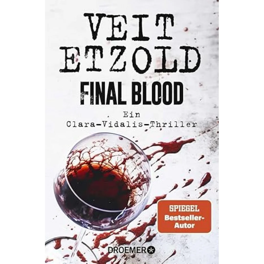 Final Blood: Ein Clara-Vidalis-Thriller (Die Clara-Vidalis-Reihe, Band 9)