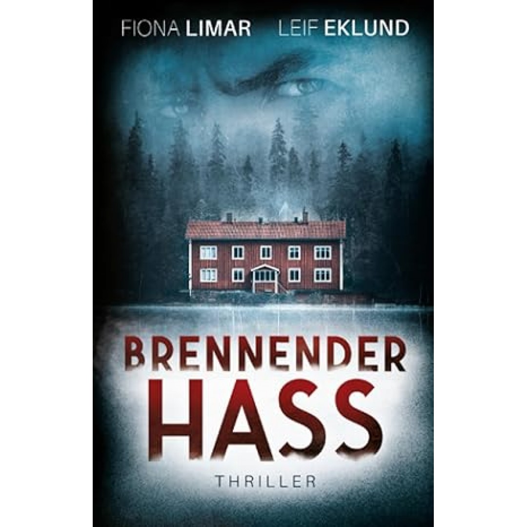 Brennender Hass: Schwedenthriller Brennender Hass: Schwedenthriller