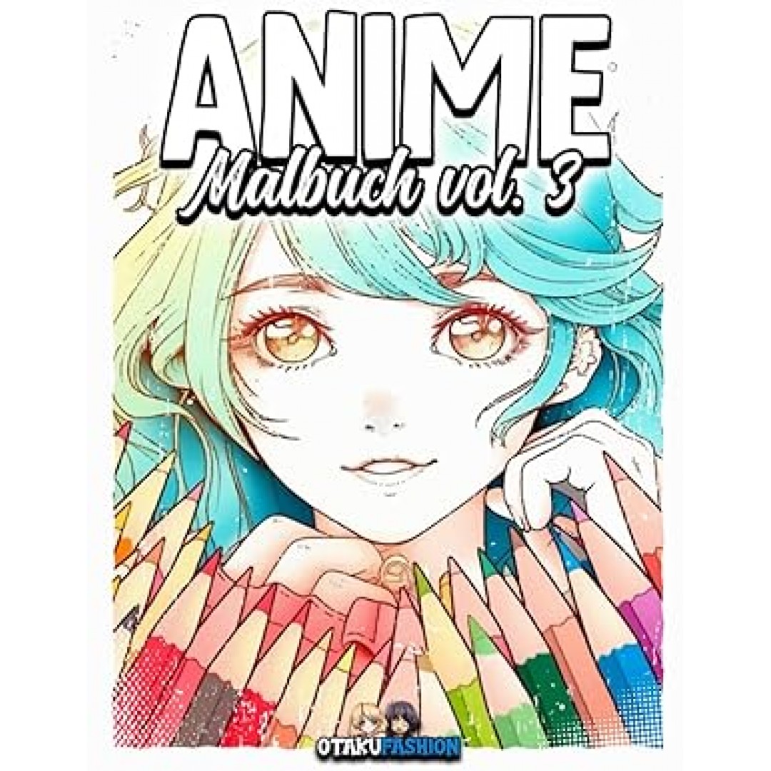 Anime Malbuch: Manga | Für Erwachsene, Kinder und Jugendliche | Otaku | Zeichnen und colorieren lernen - Anime Ausmalbuch Anime Malbuch: Manga | Für Erwachsene, Kinder und Jugendliche | Otaku | Zeichnen und colorieren lernen - Anime Ausmalbuch