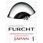 Furcht: Horrorgeschichten aus dem modernen Japan 01: Die Storys in diesem Manga lassen dir das Blut in den Adern gefrieren Furcht: Horrorgeschichten aus dem modernen Japan 01: Die Storys in diesem Manga lassen dir das Blut in den Adern gefrieren