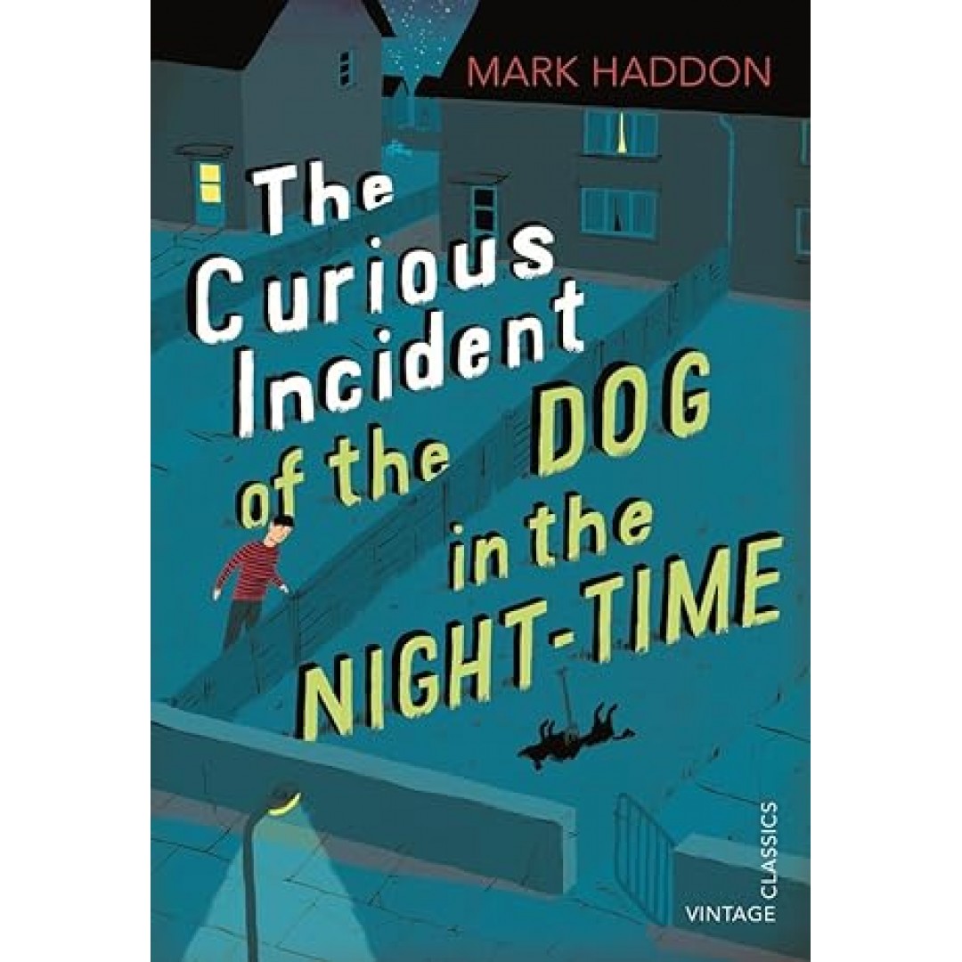 The Curious Incident of the Dog in the Night-time: Vintage Children's Classics The Curious Incident of the Dog in the Night-time: Vintage Children's Classics