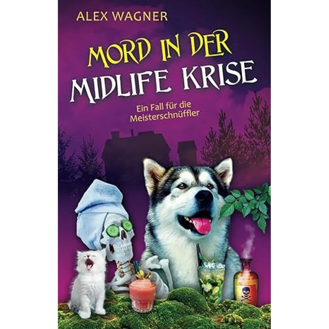 Mord in der Midlife Krise: Kriminalroman (Ein Fall für die Meisterschnüffler, Band 1) Mord in der Midlife Krise: Kriminalroman (Ein Fall für die Meisterschnüffler, Band 1)