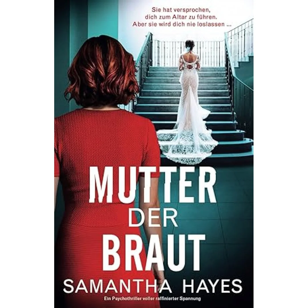 Mutter der Braut: Ein Psychothriller voller raffinierter Spannung Mutter der Braut: Ein Psychothriller voller raffinierter Spannung