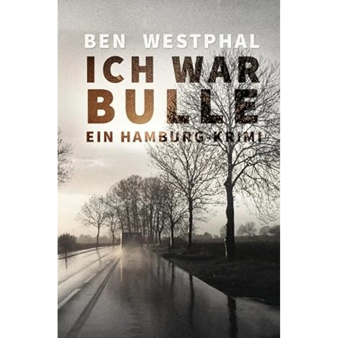 Ich war Bulle: Ein Hamburg - Krimi Ich war Bulle: Ein Hamburg - Krimi