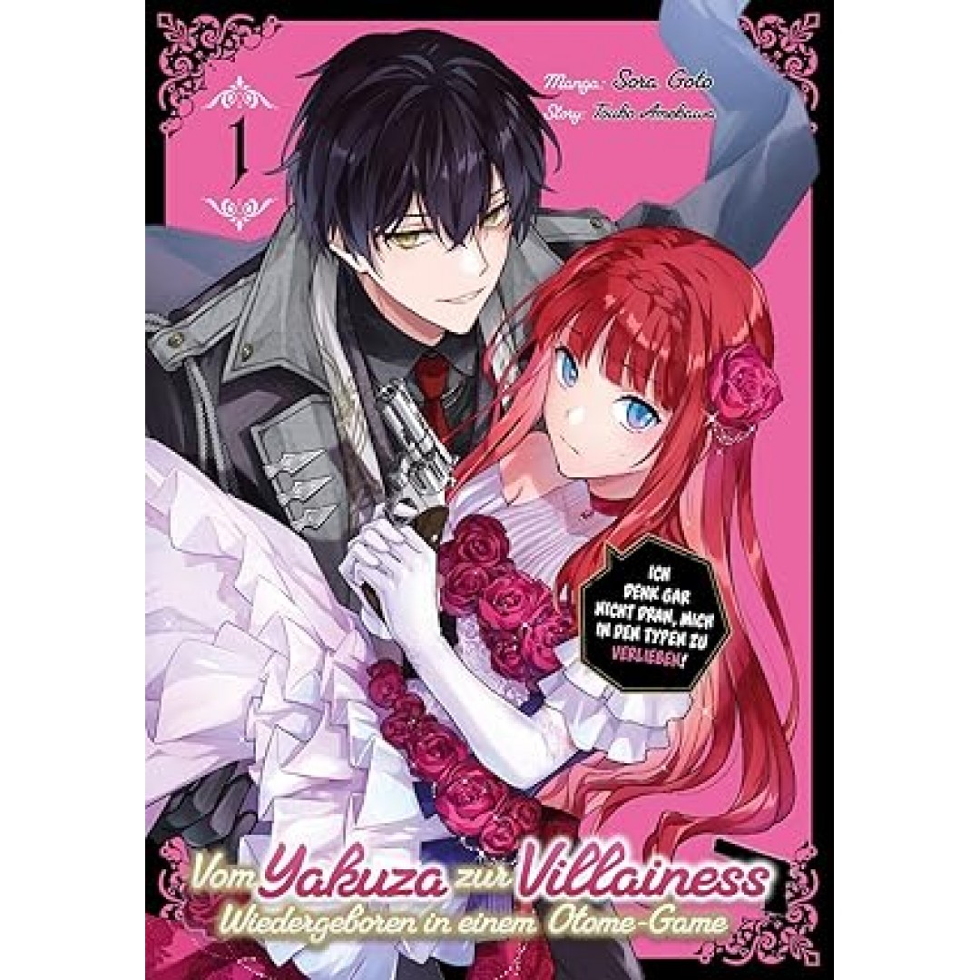 Vom Yakuza zur Villainess: Wiedergeboren in einem Otome-Game (Manga), Band 01 Vom Yakuza zur Villainess: Wiedergeboren in einem Otome-Game (Manga), Band 01
