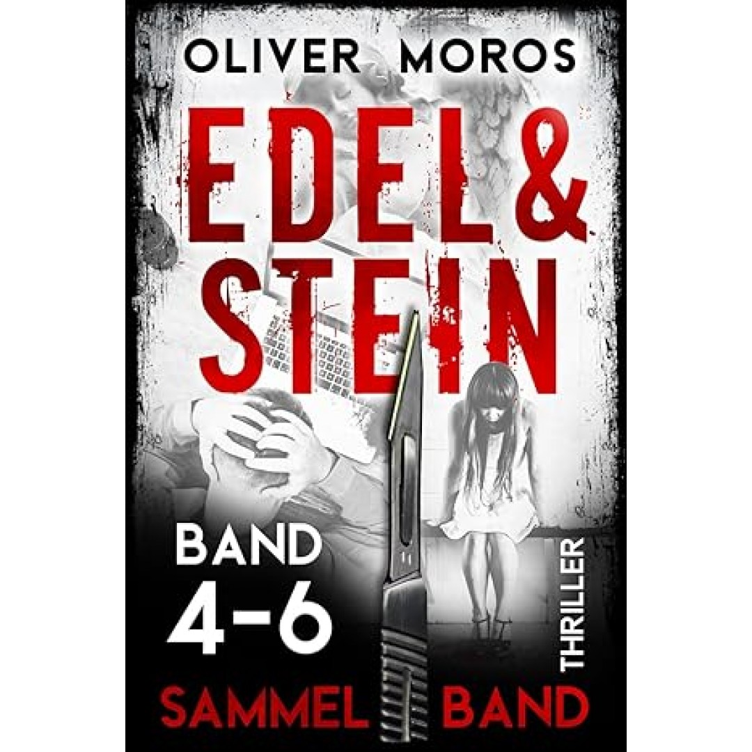 Die Edel & Stein-Thriller-Reihe: Band 4 bis 6: Sammelband (Kripo Berlin / Edel & Stein ermitteln) Die Edel & Stein-Thriller-Reihe: Band 4 bis 6: Sammelband (Kripo Berlin / Edel & Stein ermitteln)