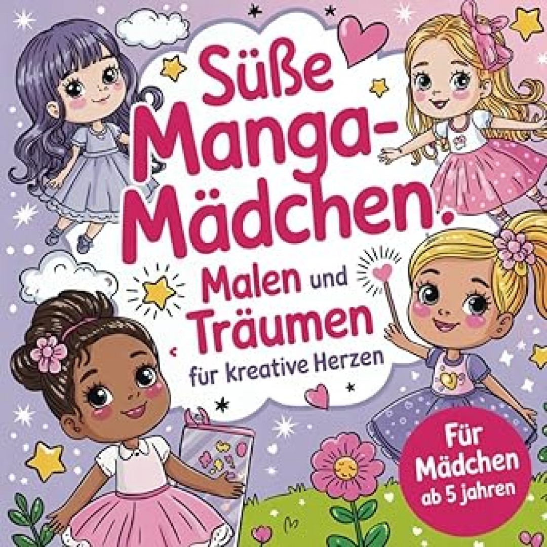 Süße Manga-Mädchen - Malen und Träumen für Kreative Herzen! Süße Manga-Mädchen - Malen und Träumen für Kreative Herzen!