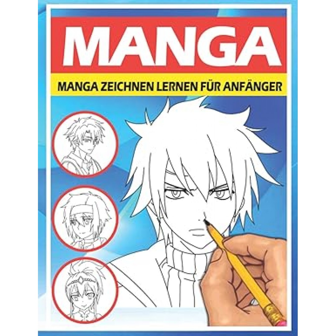 Manga zeichnen lernen für Anfänger: Lerne Schritt für Schritt, Manga und Anime zu zeichnen | Köpfe, Gesichter, Accessoires, Kleidung und lustige Ganzkörpercharaktere und mehr Manga zeichnen lernen für Anfänger: Lerne Schritt für Schritt, Manga und Anime zu zeichnen | Köpfe, Gesichter, Accessoires, Kleidung und lustige Ganzkörpercharaktere und mehr