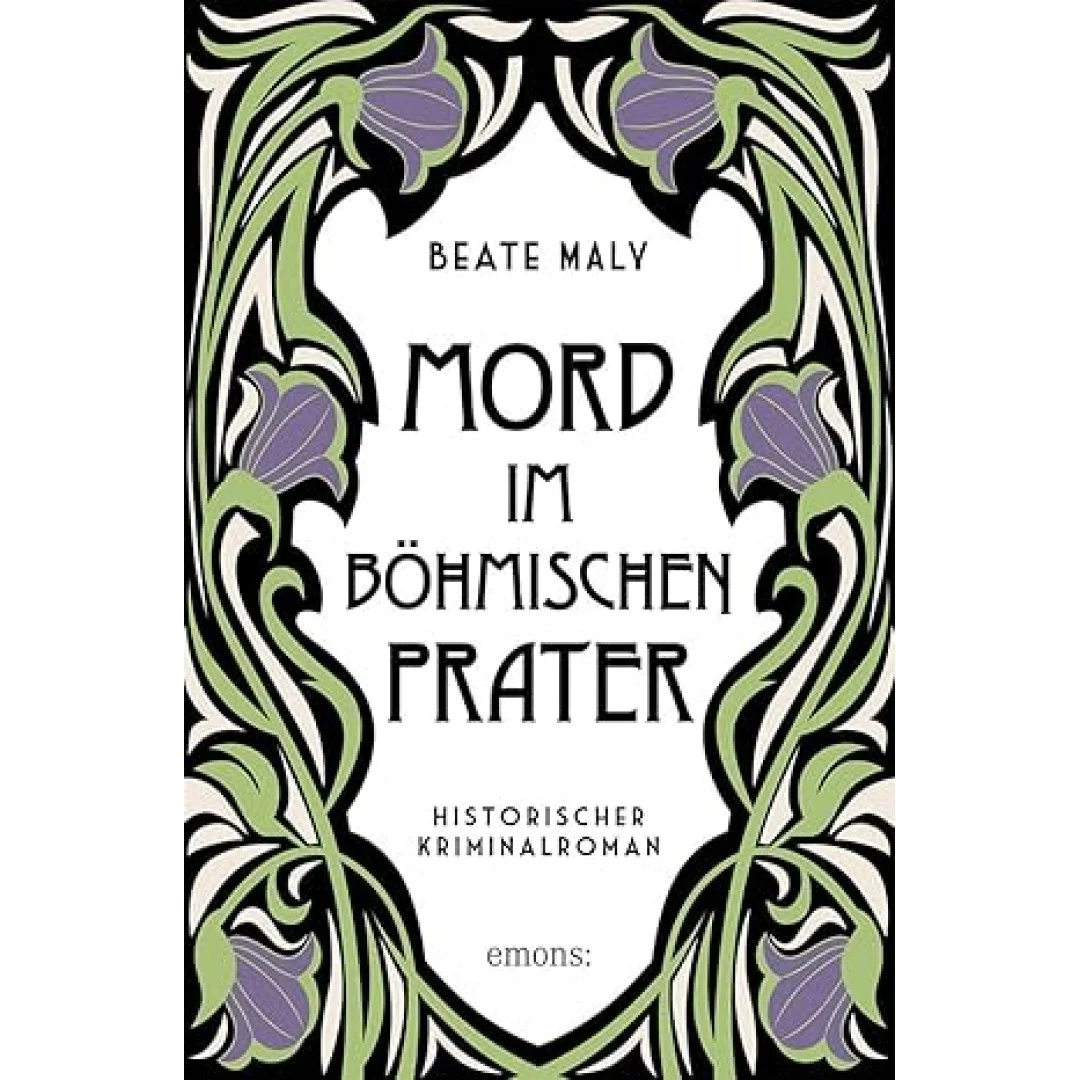 Mord im Böhmischen Prater: Historischer Kriminalroman Mord im Böhmischen Prater: Historischer Kriminalroman