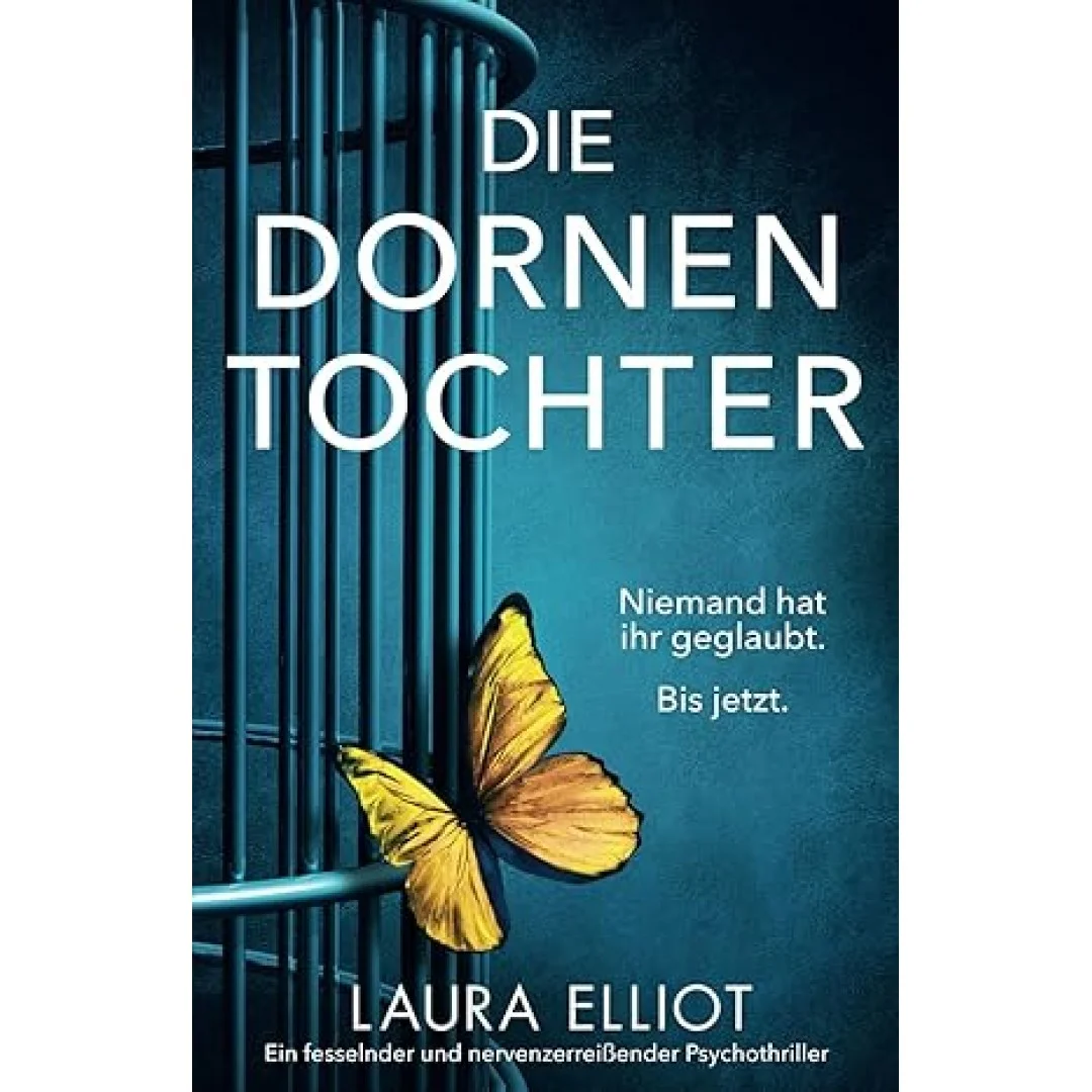 Die Dornentochter: Ein fesselnder und nervenzerreißender Psychothriller Die Dornentochter: Ein fesselnder und nervenzerreißender Psychothriller