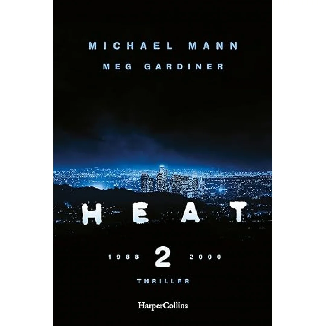 Heat 2: Der neue Thriller des preisgekrönten Regisseurs Michael Mann – eine explosive Rückkehr in die Welt des cinematischen Meisterwerks HEAT auf Platz 1 der New-York-Times-Bestsellerliste Heat 2: Der neue Thriller des preisgekrönten Regisseurs Michael Mann – eine explosive Rückkehr in die Welt des cinematischen Meisterwerks HEAT auf Platz 1 der New-York-Times-Bestsellerliste