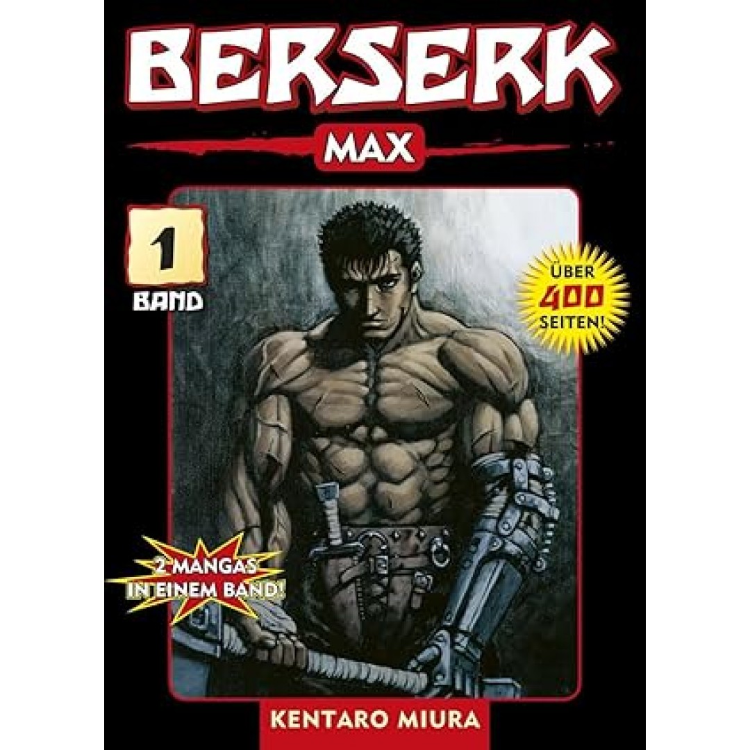Berserk Max 01: Das actiongeladene und genredefinierende Dark-Fantasy-Epos von Kentaro Miura: 2 Mangas in einem Band Berserk Max 01: Das actiongeladene und genredefinierende Dark-Fantasy-Epos von Kentaro Miura: 2 Mangas in einem Band
