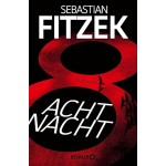 AchtNacht: Thriller | Eine Nacht. Eine Todeslotterie. Und ein Wettlauf gegen die Zeit | Rasante Thriller-Action vom "Meister des Wahns" Sebastian Fitzek AchtNacht: Thriller | Eine Nacht. Eine Todeslotterie. Und ein Wettlauf gegen die Zeit | Rasante Thriller-Action vom "Meister des Wahns" Sebastian Fitzek