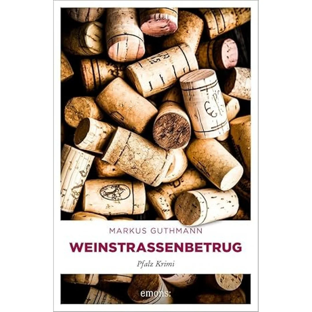 Weinstraßenbetrug: Pfalz Krimi Weinstraßenbetrug: Pfalz Krimi