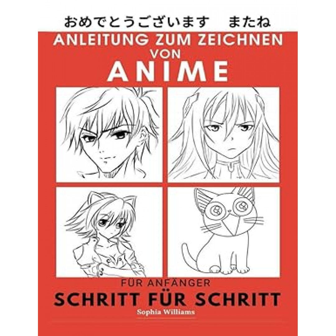 Anleitung zum Zeichnen von Anime für Anfänger Schritt für Schritt: Manga- und Anime-Zeichentutorials Buch 1 Anleitung zum Zeichnen von Anime für Anfänger Schritt für Schritt: Manga- und Anime-Zeichentutorials Buch 1