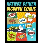 Kreiere deinen eigenen Comic Kreiere deinen eigenen Comic