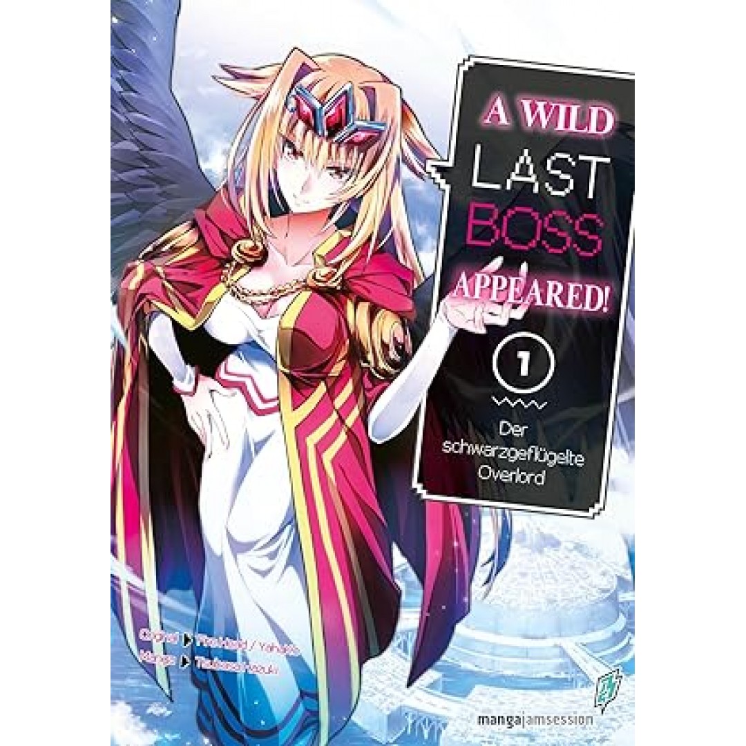 A Wild Last Boss Appeared! 01: Der schwarzgeflügelte Overlord (A Wild Last Boss Appeared!: Der schwarzgeflügelte Overlord) A Wild Last Boss Appeared! 01: Der schwarzgeflügelte Overlord (A Wild Last Boss Appeared!: Der schwarzgeflügelte Overlord)