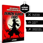 Unnützes Wissen Buch für Demon Slayer Fans - Das Demon Slayer Buch mit mehr als 250 Fakten und Trivia rund um den Demon Slayer Manga deutsch, Demon Slayer Film Unnützes Wissen Buch für Demon Slayer Fans - Das Demon Slayer Buch mit mehr als 250 Fakten und Trivia rund um den Demon Slayer Manga deutsch, Demon Slayer Film