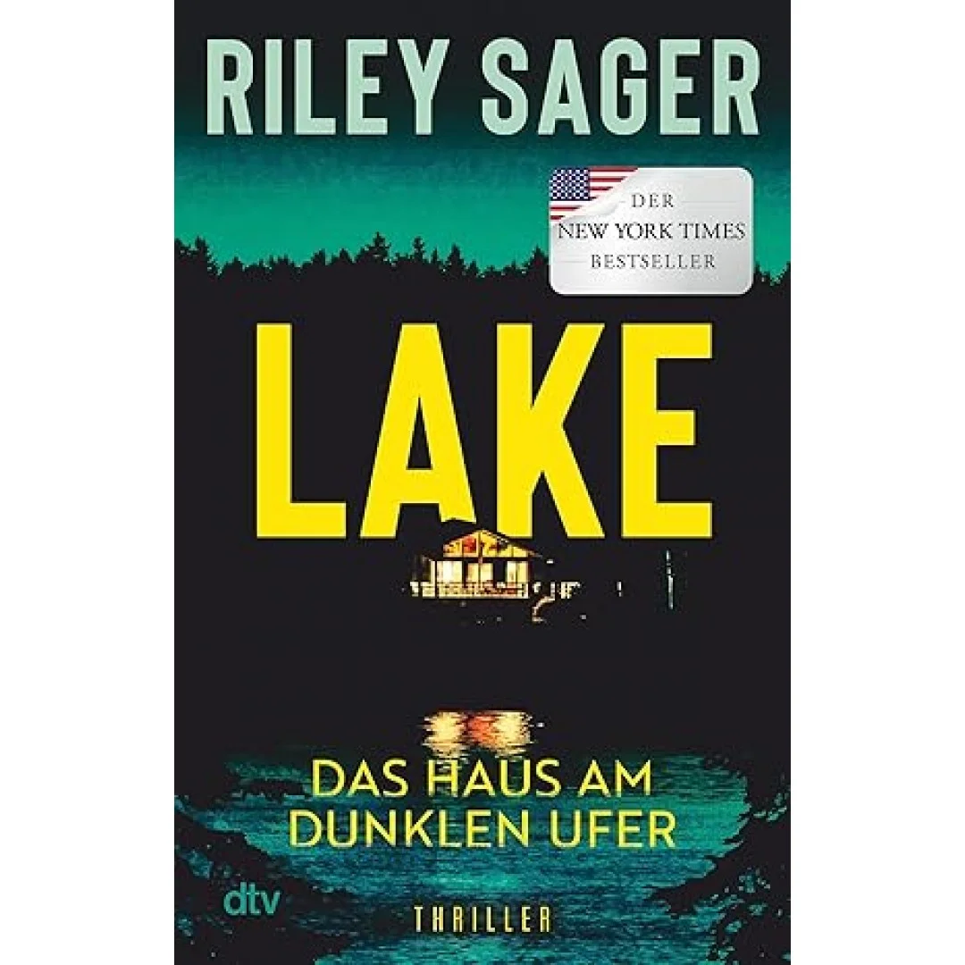 LAKE – Das Haus am dunklen Ufer: Thriller | »Ein herausragender Thriller.« Publishers Weekly