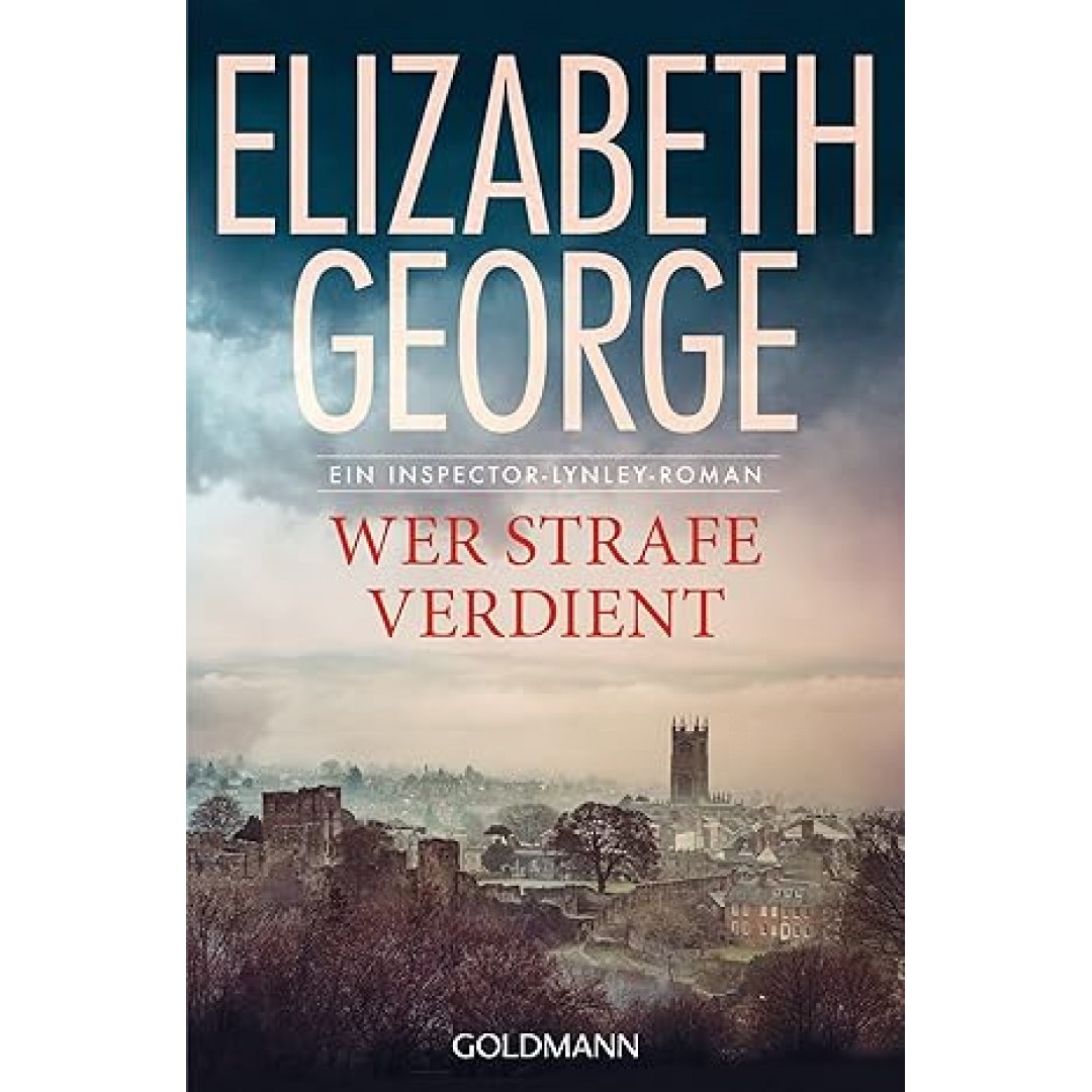 Wer Strafe verdient: Roman (Ein Inspector-Lynley-Roman, Band 20) Wer Strafe verdient: Roman (Ein Inspector-Lynley-Roman, Band 20)