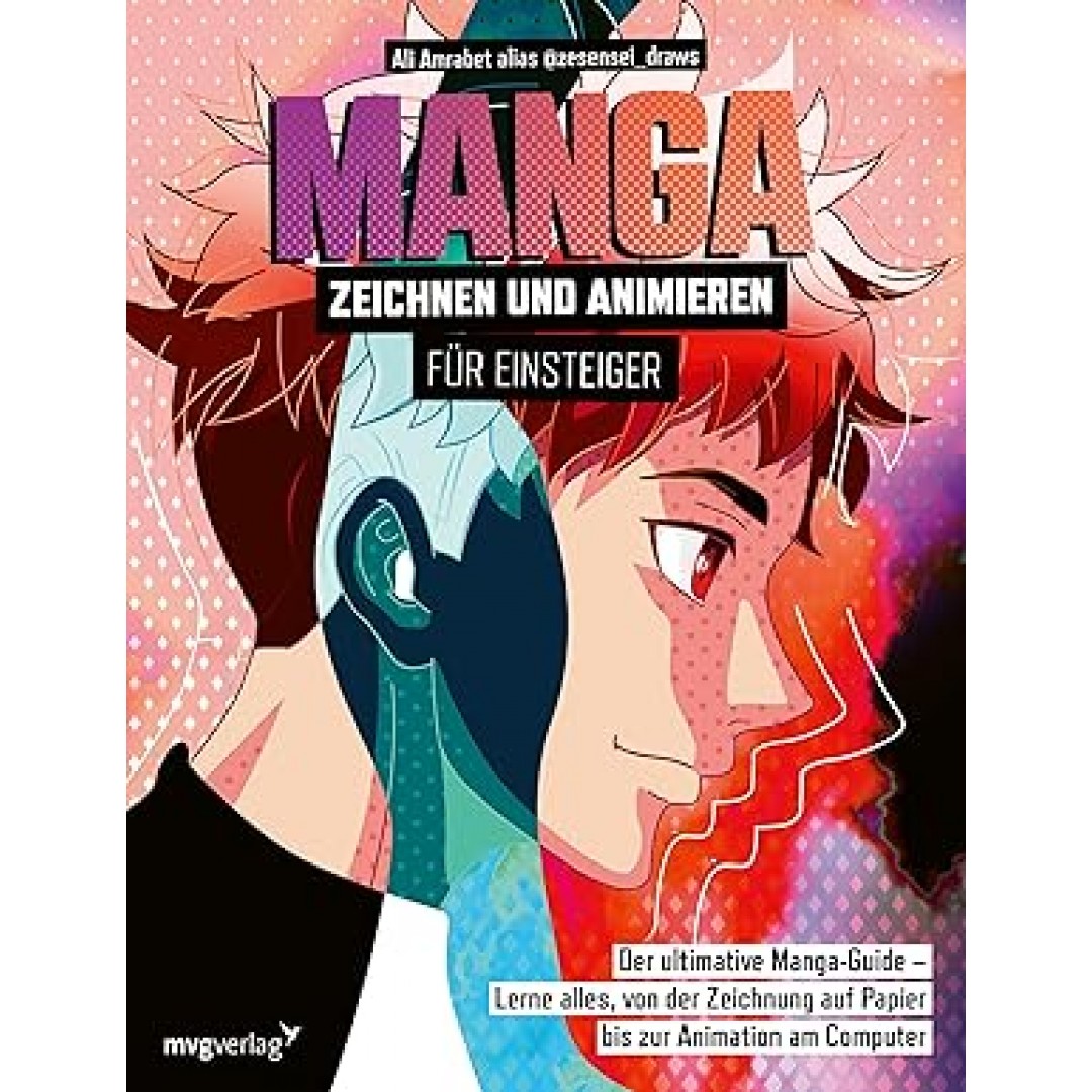 Manga zeichnen und animieren für Einsteiger: Der ultimative Manga-Guide – Lerne alles, von der Zeichnung auf Papier bis zur Animation am Computer Manga zeichnen und animieren für Einsteiger: Der ultimative Manga-Guide – Lerne alles, von der Zeichnung auf Papier bis zur Animation am Computer