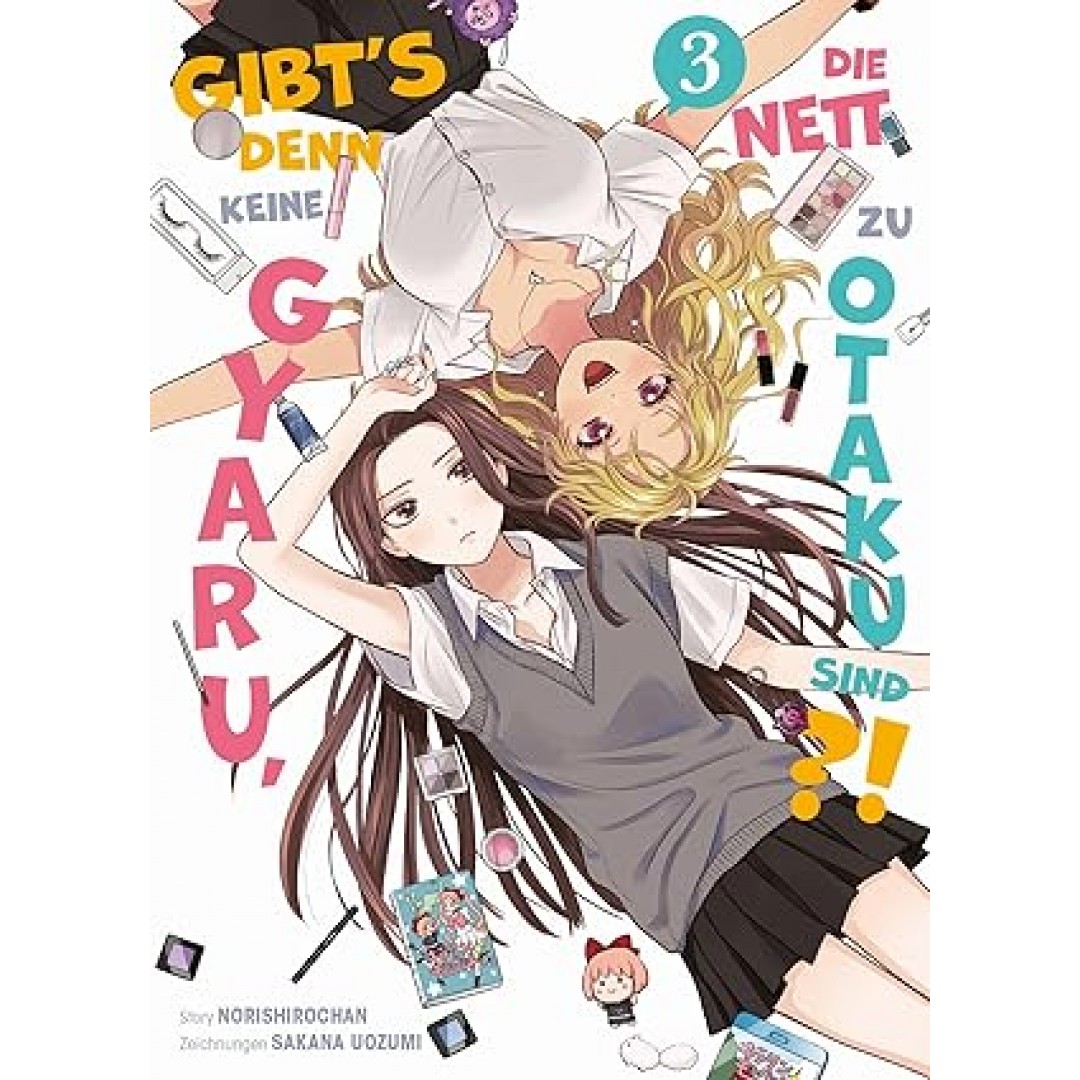 Gibt's denn keine Gyaru, die nett zu Otaku sind?! 03: Die perfekte RomCom für echte Manga- und Animefans! Gibt's denn keine Gyaru, die nett zu Otaku sind?! 03: Die perfekte RomCom für echte Manga- und Animefans!