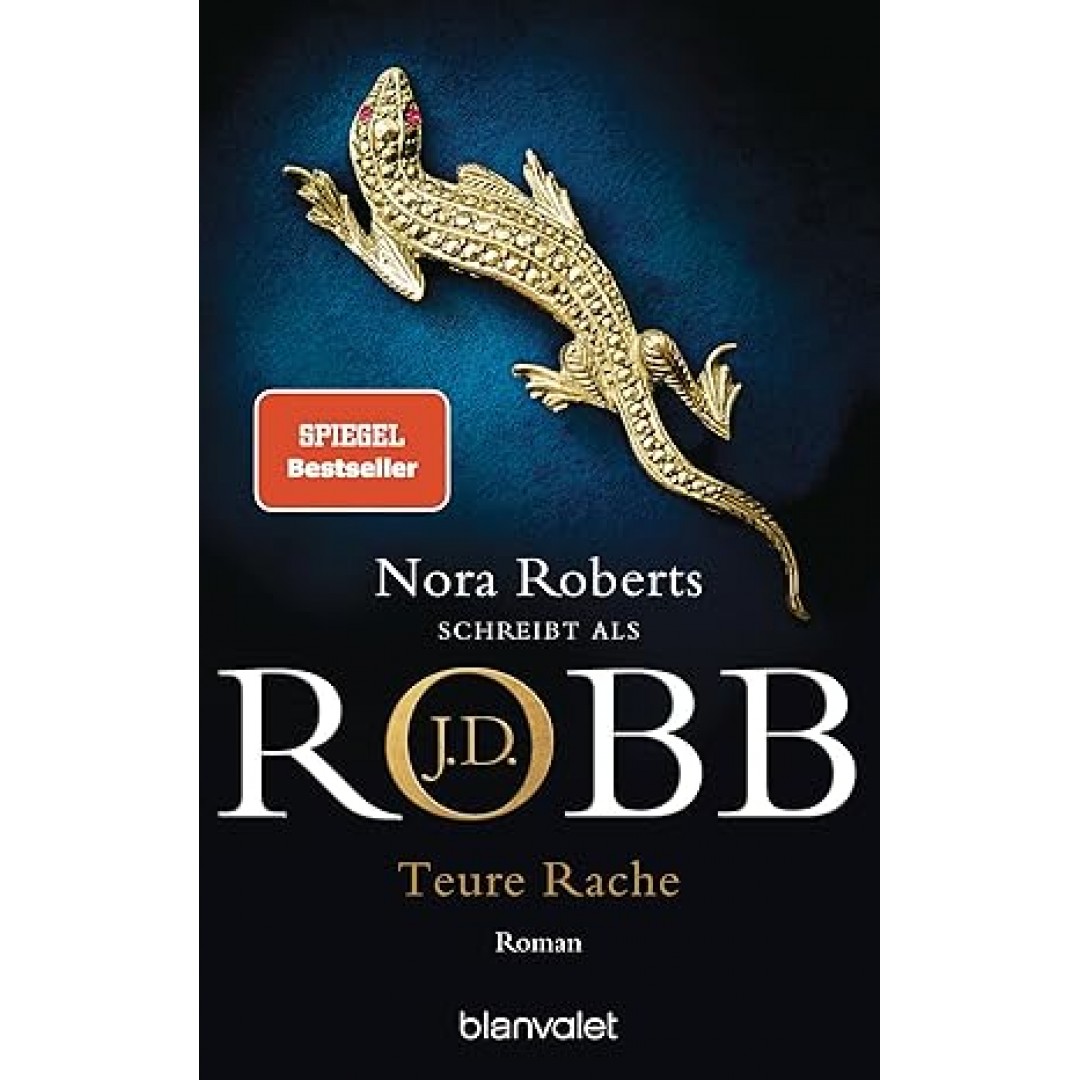 Teure Rache: Roman (Eve Dallas, Band 47) Teure Rache: Roman (Eve Dallas, Band 47)