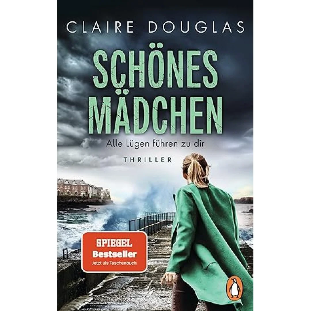 Schönes Mädchen - Alle Lügen führen zu dir: Thriller. Nach »Beste Freundin« der nächste rasante Thriller der Bestsellerautorin im Taschenbuch Schönes Mädchen - Alle Lügen führen zu dir: Thriller. Nach »Beste Freundin« der nächste rasante Thriller der Bestsellerautorin im Taschenbuch