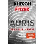 Auris. Puls der Angst: Nach einer Idee von Sebastian Fitzek (Ein Jula und Hegel-Thriller, Band 6) Auris. Puls der Angst: Nach einer Idee von Sebastian Fitzek (Ein Jula und Hegel-Thriller, Band 6)