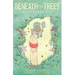 Beneath the Trees Where Nobody Sees Beneath the Trees Where Nobody Sees