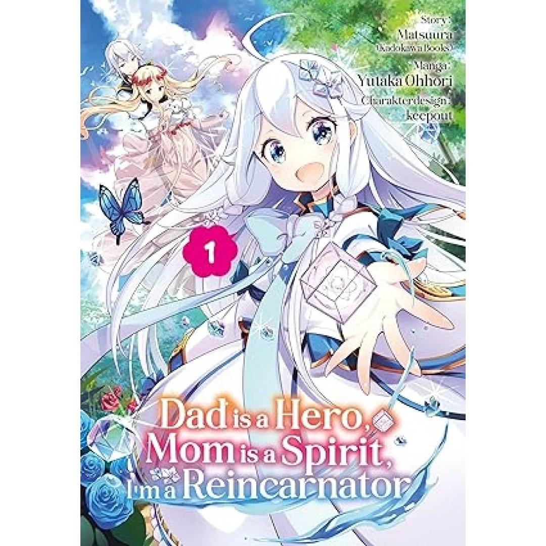 Dad is a Hero, Mom is a Spirit, I’m a Reincarnator – Band 01 (deutsche Ausgabe) Dad is a Hero, Mom is a Spirit, I’m a Reincarnator – Band 01 (deutsche Ausgabe)