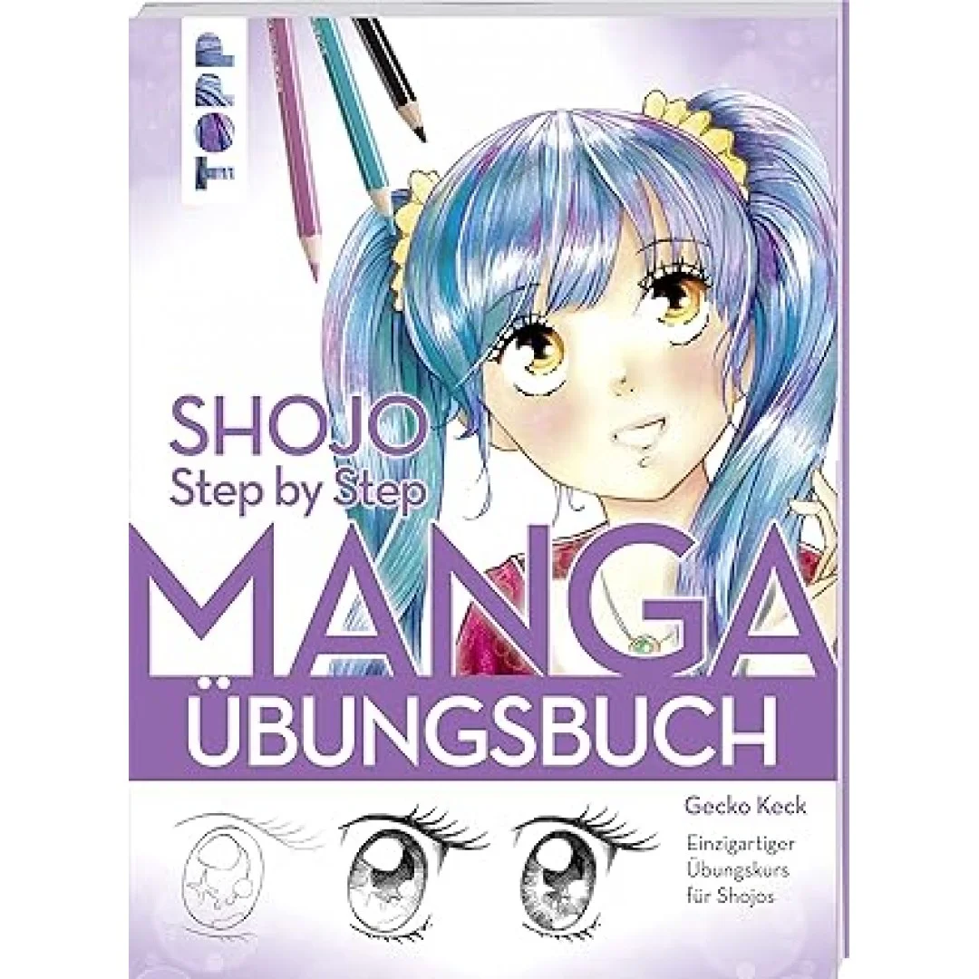 Shojo. Manga Step by Step Übungsbuch: Einzigartiger Übungskurs für Shojos Shojo. Manga Step by Step Übungsbuch: Einzigartiger Übungskurs für Shojos